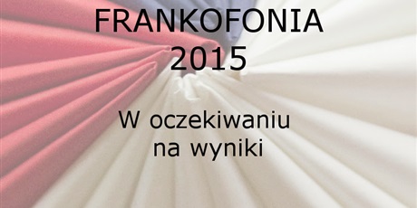 Powiększ grafikę: konkurs-frankofonia-2015-117206.jpg