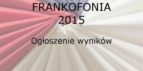 Powiększ grafikę: konkurs-frankofonia-2015-117207.jpg