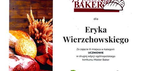 Powiększ grafikę: Dyplom dla Eryka Wierzchowskiego za zajęcie trzeciego 3 miejsca w drugiej edycji konkursu gastronomicznego Master Baker.