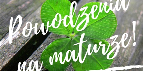 Powodzenia na maturze!