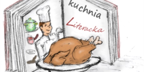 V Ogólnopolski Konkurs Kulinarny "Literacka Kuchnia 2018"  - 23.10.2018 